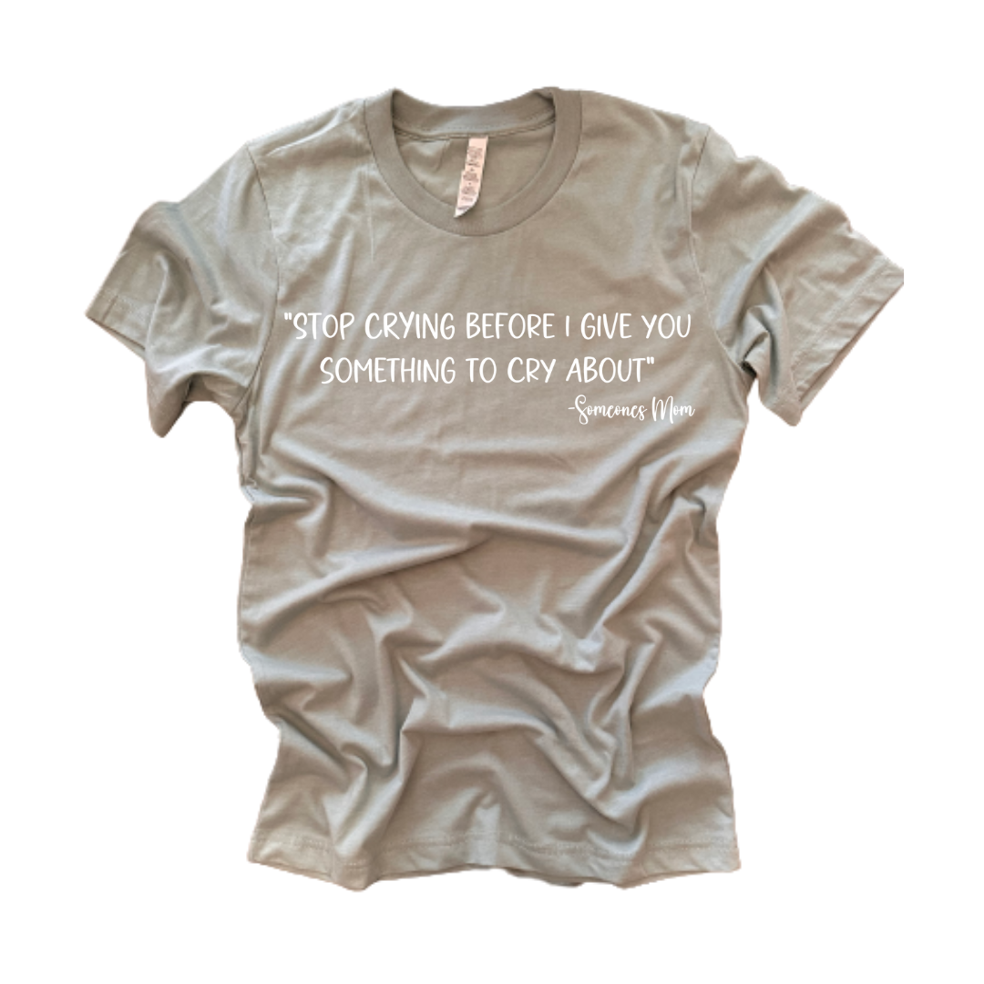 "Stop Crying" T-Shirt (Dusty Blue)