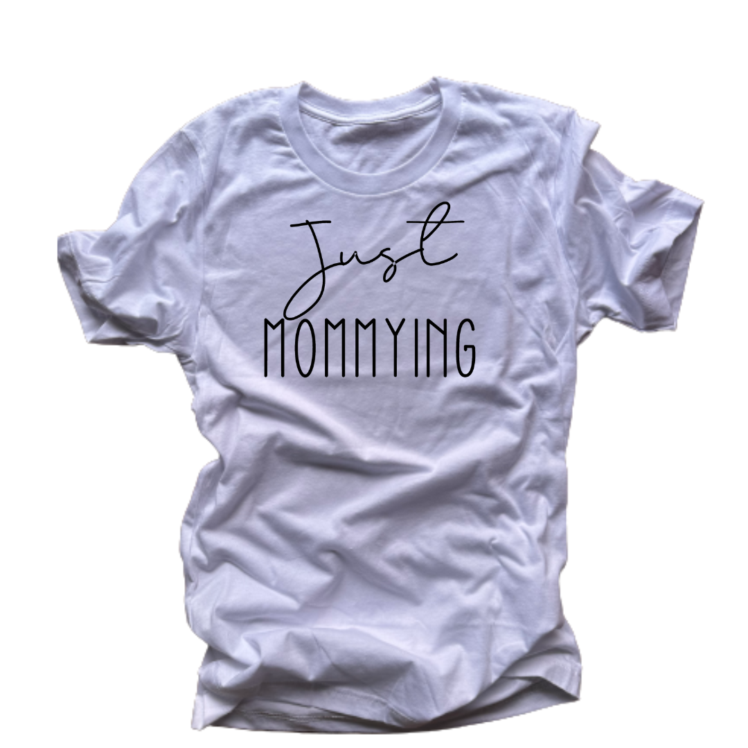 "Just Mommying" T-Shirt (White)