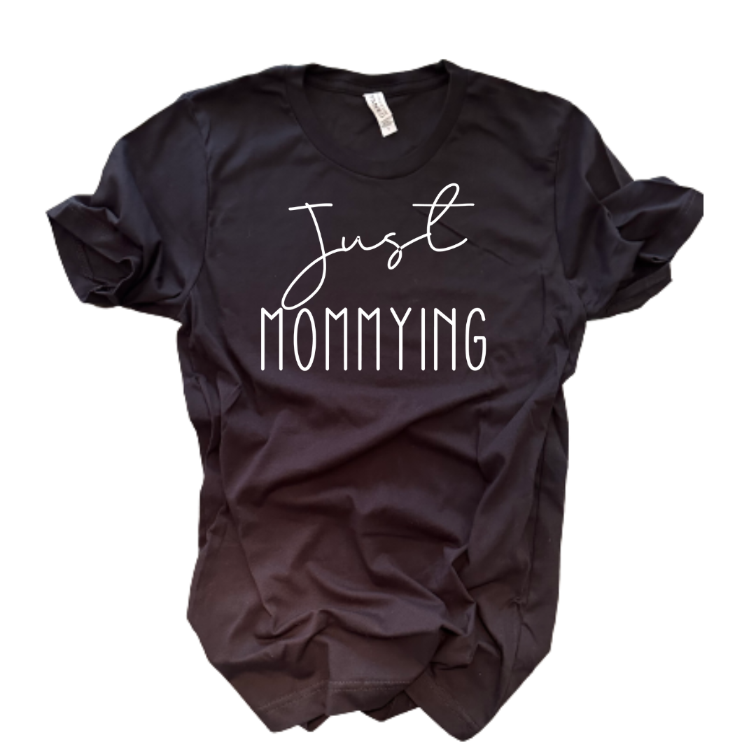 "Just Mommying" T-Shirt (Black)